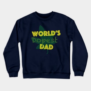 world's dopest dad Crewneck Sweatshirt